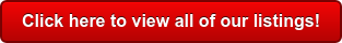Click here to view all of our listings!
