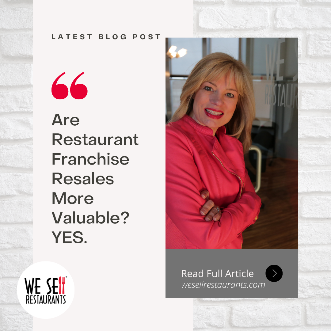 Are Restaurant Franchise Resales More Valuable YES.