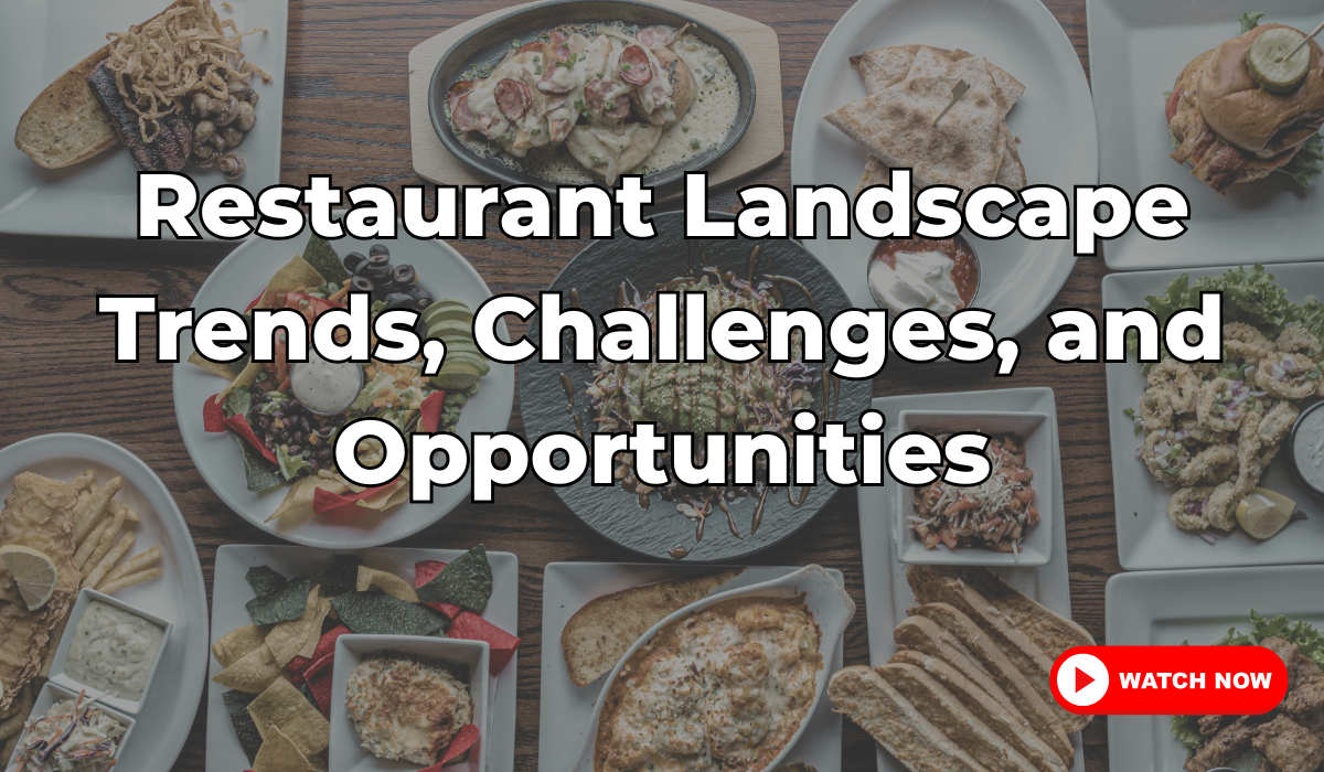 Navigating the Restaurant Landscape Trends, Challenges, and Opportunities for Sellers and Buyers in 2025