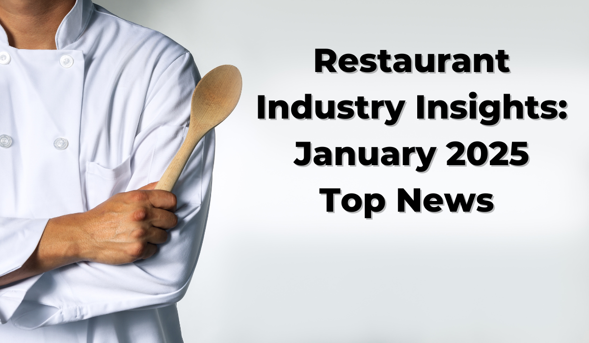 Restaurant Industry Insights What January’s Top News Means for Restaurant Owners and Buyers