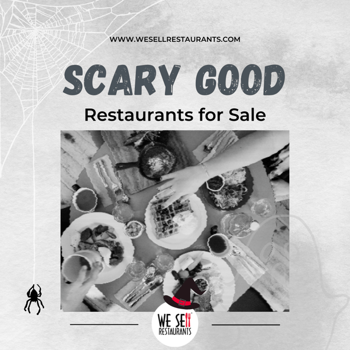 Scary Good Restaurants for Sale from We Sell Restaurants