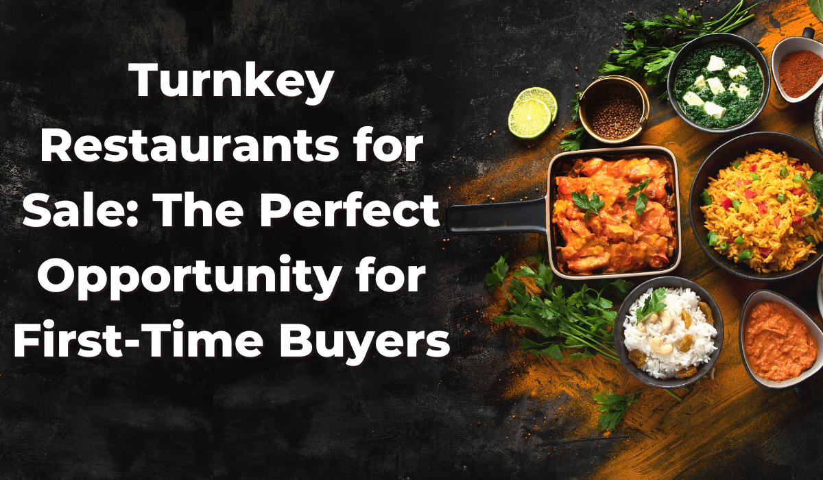 Turnkey Restaurants for Sale The Perfect Opportunity for First-Time Buyers