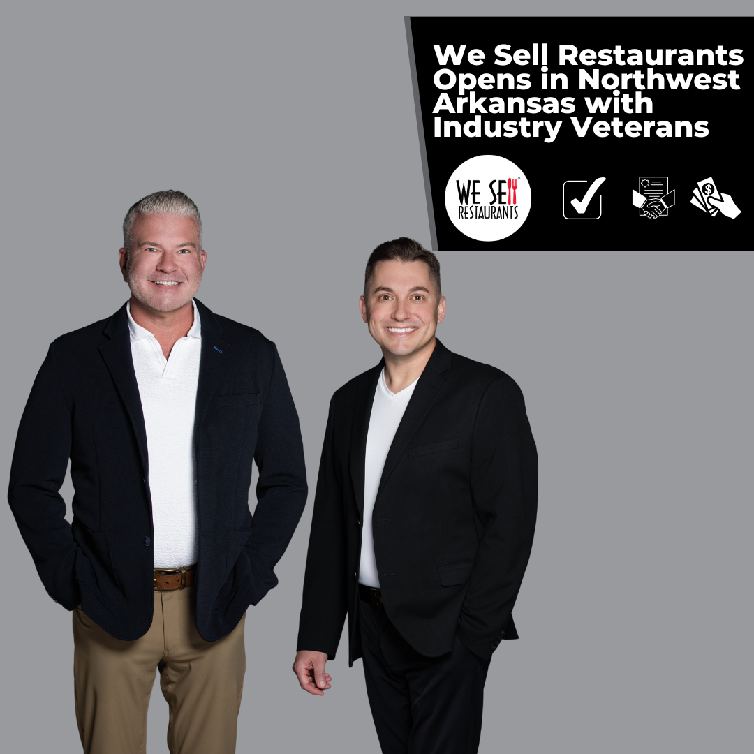 We Sell Restaurants Opens in Northwest Arkansas with Industry Veterans Ty Bushart and Jason Foley