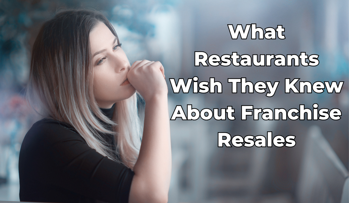 What Restaurants Wish They Knew About Franchise Resales