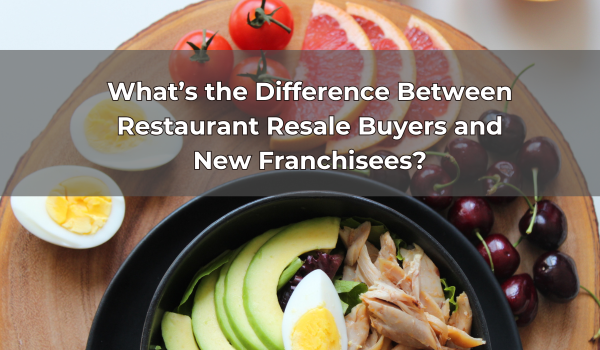 What’s the Difference Between Restaurant Resale Buyers and New Franchisees?