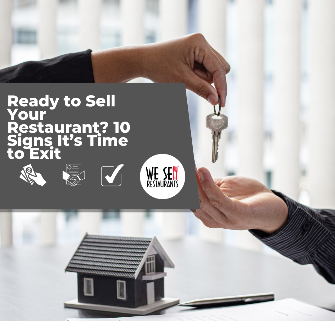 Ready to Sell Your Restaurant? 10 Signs It’s Time to Exit