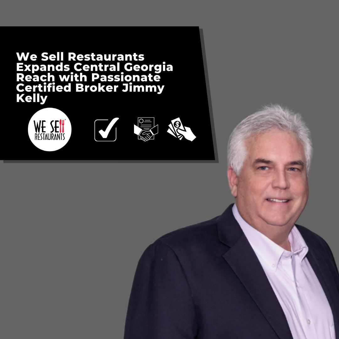 We Sell Restaurants Expands Central Georgia Reach with Certified Restaurant Broker Jimmy Kelly