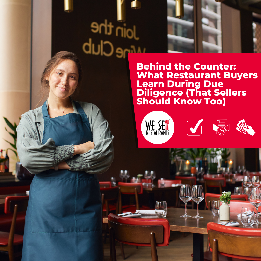 Behind the Counter: What Restaurant Buyers Learn During Due Diligence (That Sellers Should Know Too)