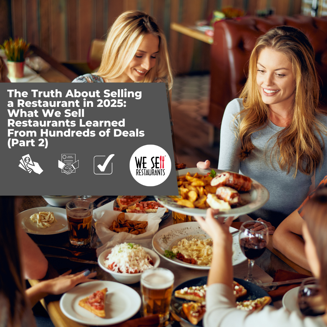 The Truth About Selling a Restaurant in 2025: What We Sell Restaurants Learned From Hundreds of Deals (Part 2)