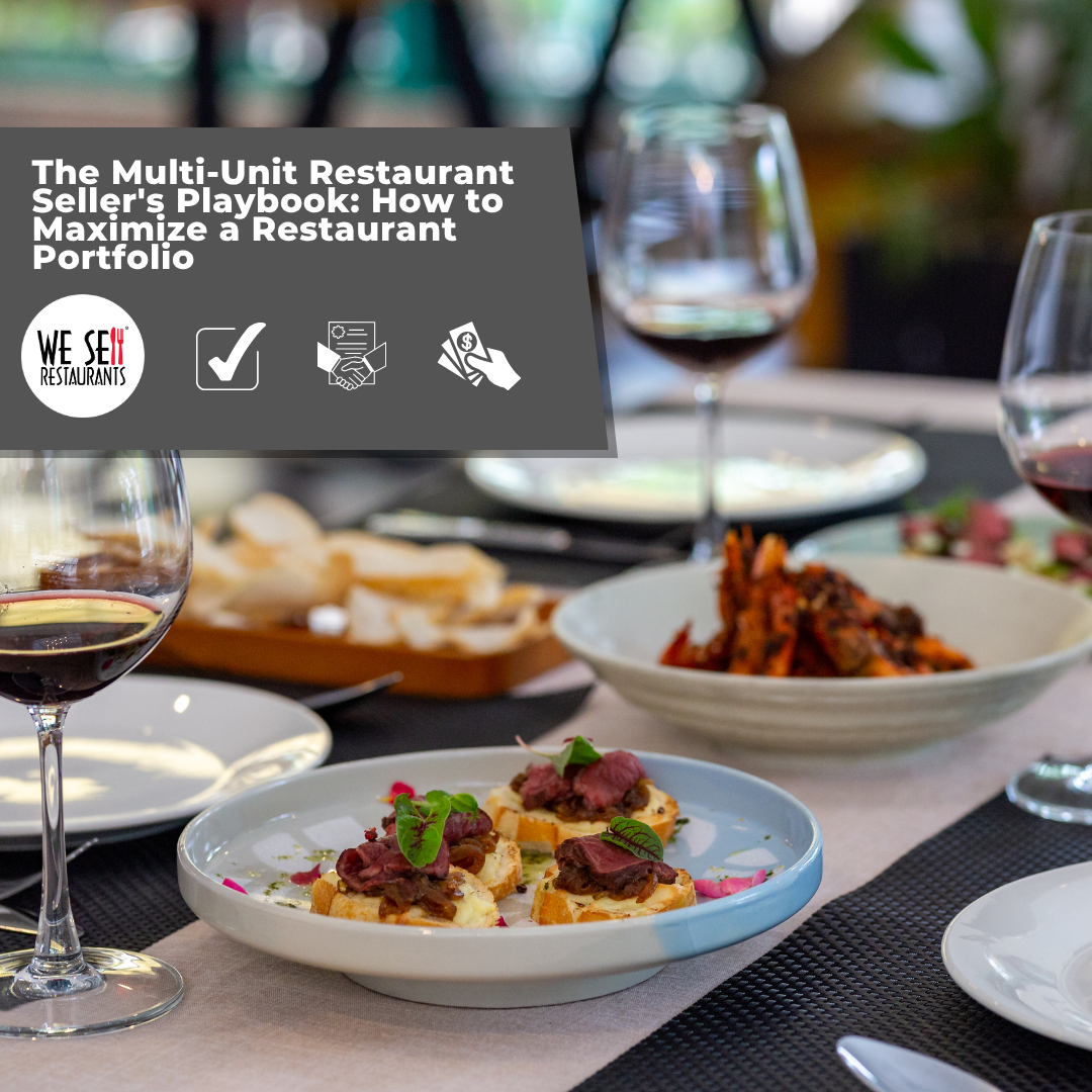 The Multi-Unit Restaurant Seller's Playbook: How to Maximize a Restaurant Portfolio