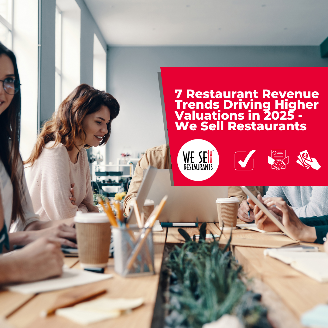 7 Restaurant Revenue Trends Driving Higher Valuations in 2025 - We Sell Restaurants