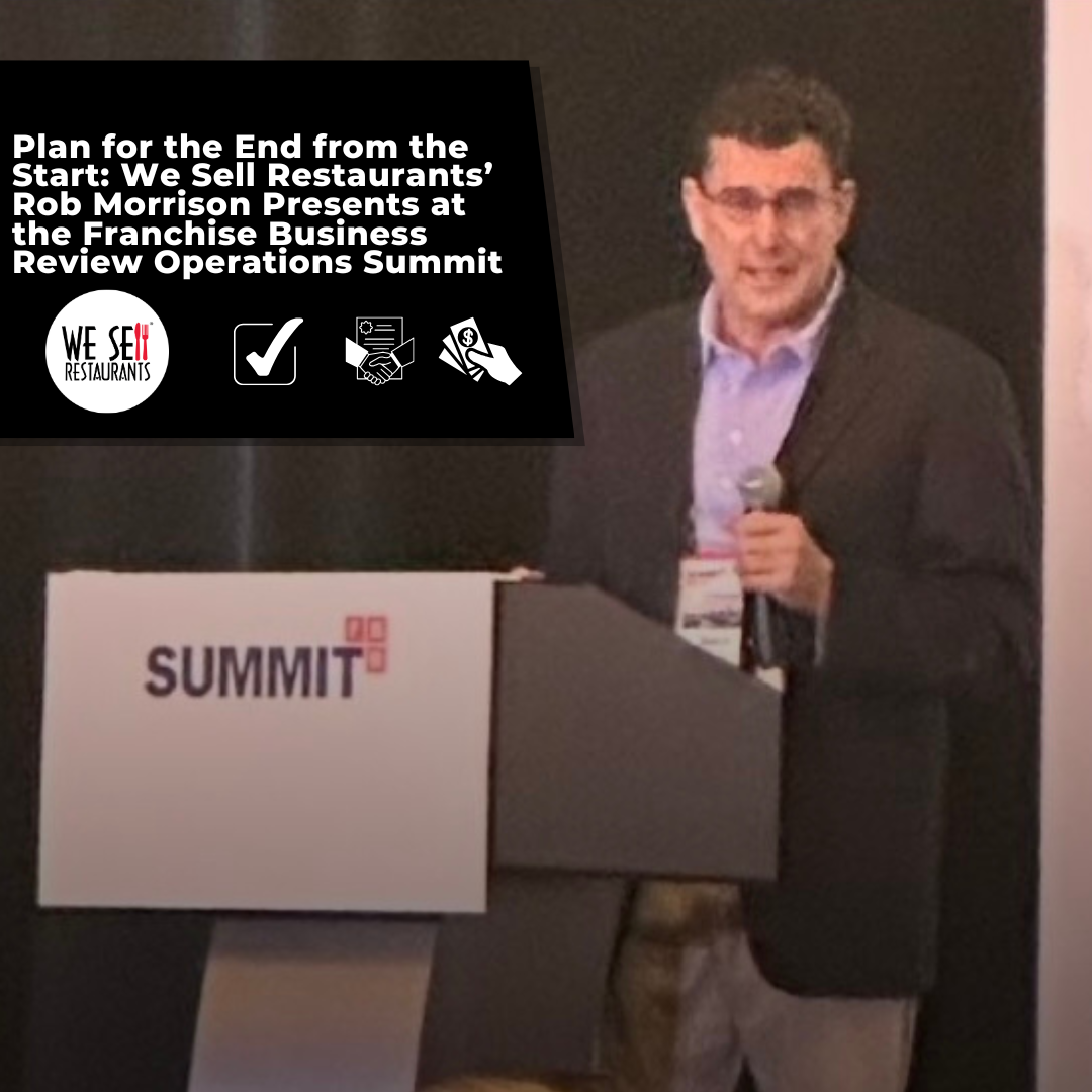 Plan for the End from the Start: We Sell Restaurants’ Rob Morrison Presents at the Franchise Business Review Operations Summit
