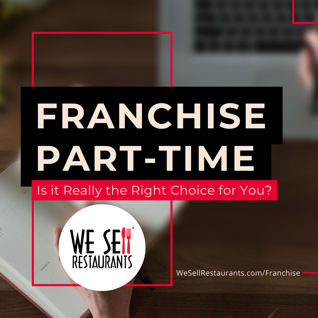 Franchise Part-Time: Is It Really the Right Choice for You?
