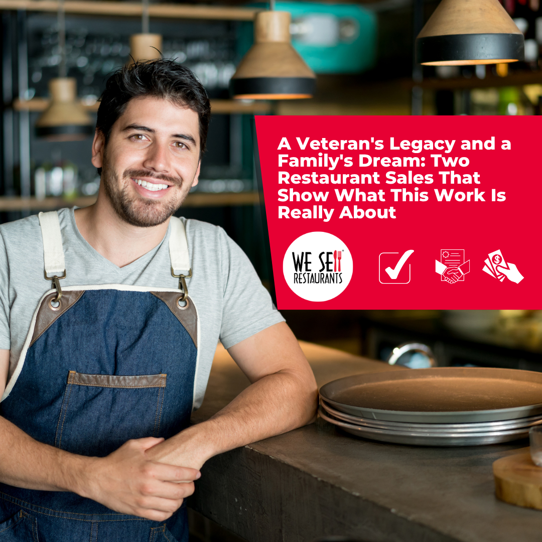 A Veteran's Legacy and a Family's Dream: Two Restaurant Sales That Show What This Work Is Really About