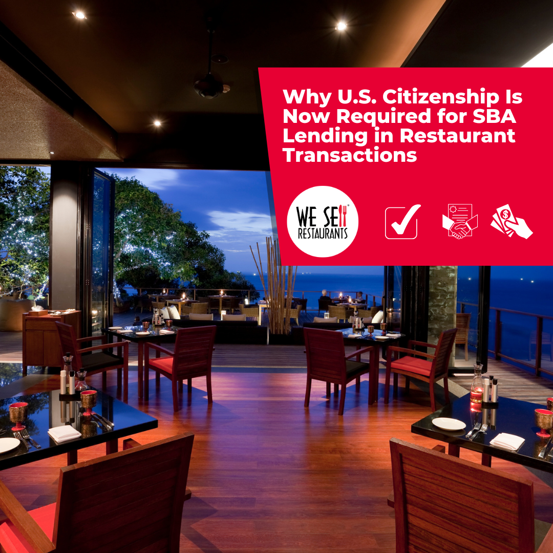 Why U.S. Citizenship Is Now Required for SBA Lending in Restaurant Transactions